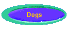 Dogs